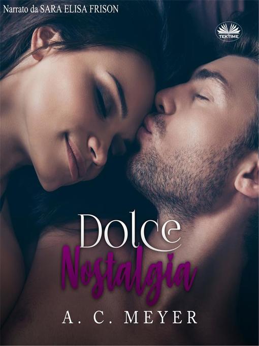 Title details for Dolce Nostalgia by A. C. Meyer - Available